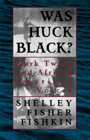 Βιβλίο Was Huck Black? Shelley Fisher Fishkin