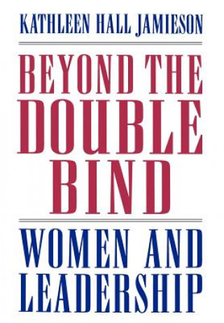 Könyv Beyond the Double Bind Kathleen Hall Jamieson