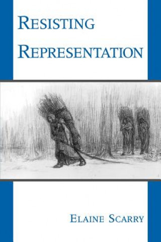 Knjiga Resisting Representation Elaine Scarry