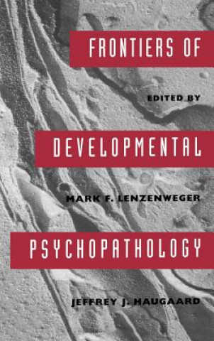 Könyv Frontiers of Developmental Psychopathology Haugaard Lenzenweger