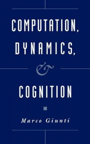 Könyv Computation, Dynamics, and Cognition Marco Giunti