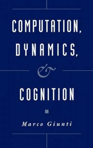 Kniha Computation, Dynamics, and Cognition Marco Giunti