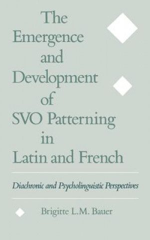 Book Emergence and Development of SVO Patterning in Latin and French Brigitte L.M. Bauer