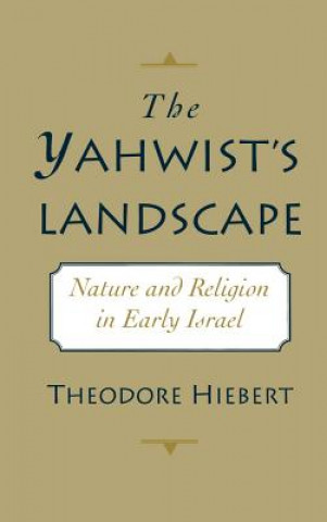 Knjiga Yahwist's Landscape Theodore Hiebert
