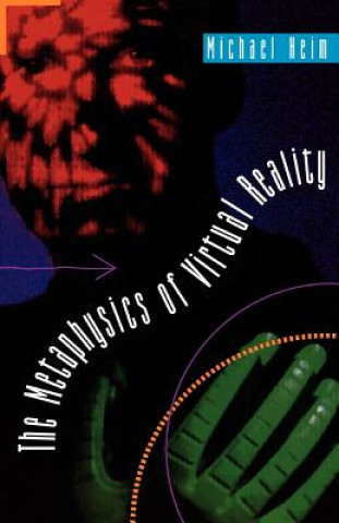 Könyv Metaphysics of Virtual Reality Michael Heim