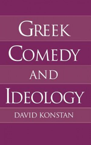 Book Greek Comedy and Ideology David Konstan