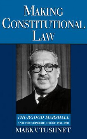 Buch Making Constitutional Law Mark V. Tushnet