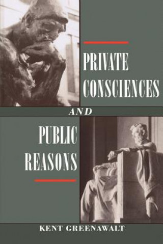 Könyv Private Consciences and Public Reasons Kent Greenawalt
