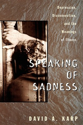 Kniha Speaking of Sadness David A. Karp