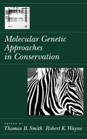 Kniha Molecular Genetic Approaches in Conservation Thomas B. Smith