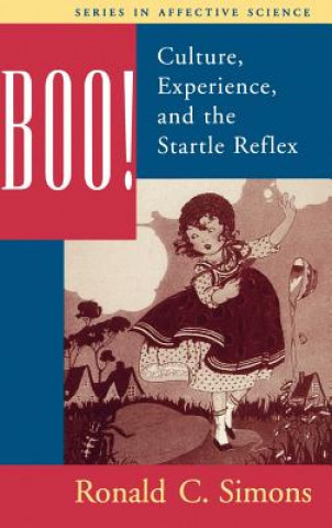 Kniha Boo! Culture, Experience, and the Startle Reflex Ronald C. Simons