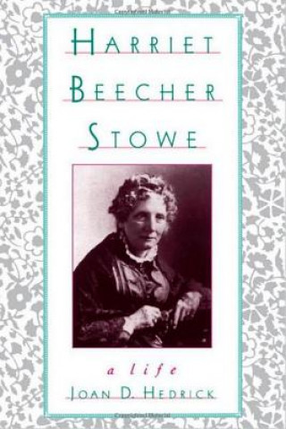 Книга Harriet Beecher Stowe Joan D. Hedrick