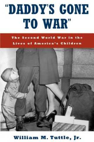 Knjiga 'Daddy's Gone to War' William M. Tuttle