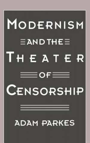 Carte Modernism and the Theater of Censorship Adam Parkes