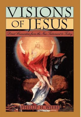 Kniha Visions of Jesus P.H. Wiebe