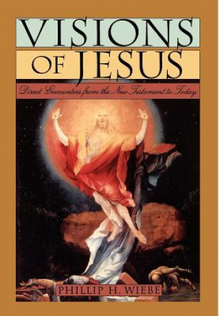 Carte Visions of Jesus P.H. Wiebe