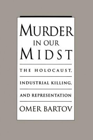 Książka Murder in our Midst Omer Bartov