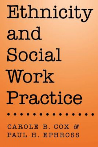 Knjiga Ethnicity and Social Work Practice Carole B. Cox