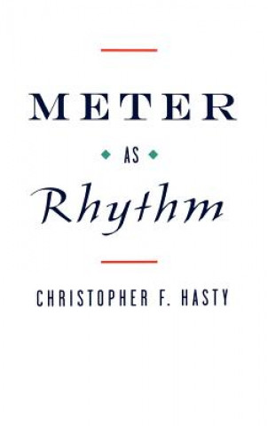 Kniha Meter as Rhythm Christopher F. Hasty