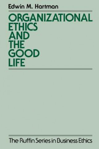 Book Organizational Ethics and the Good Life Edwin M. Hartman