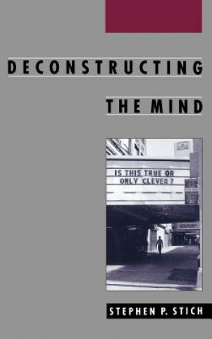 Könyv Deconstructing the Mind Stephen P. Stich