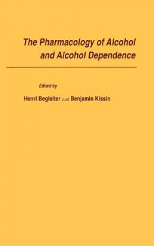 Carte Pharmacology of Alcohol and Alcohol Dependence Kissin Begleiter