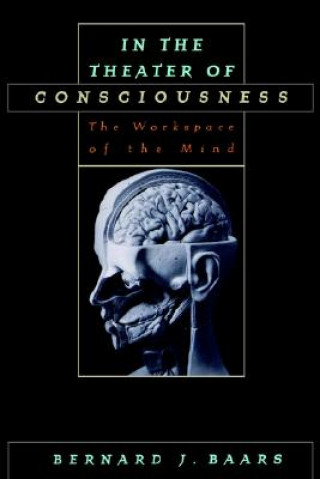 Kniha In the Theater of Consciousness Bernard J. Baars