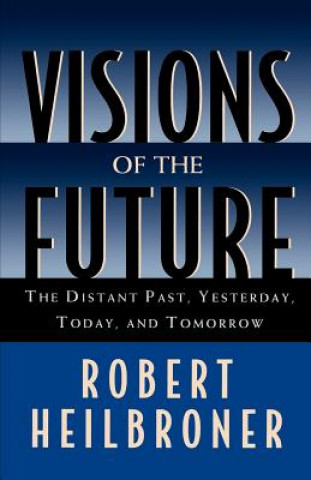 Knjiga Visions of the Future Robert L. Heilbroner