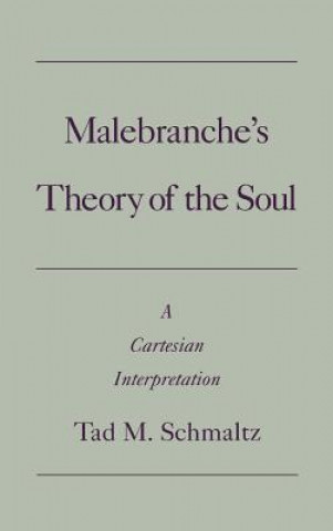 Buch Malebranche's Theory of the Soul Tad Schmaltz