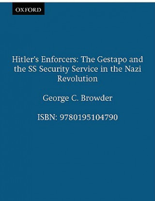 Kniha Hitler's Enforcers George C. Browder
