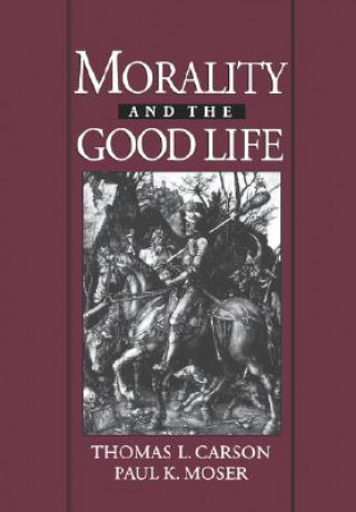 Книга Morality and the Good Life Thomas L. Carson