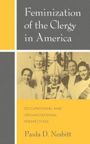 Książka Feminization of the Clergy in America Paula D. Nesbitt