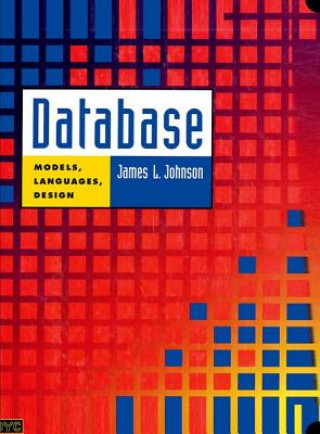 Kniha Database: Models, Languages, Design James L. Johnson