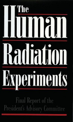 Knjiga Human Radiation Experiments Advisory Committee on Human Radiation Ex