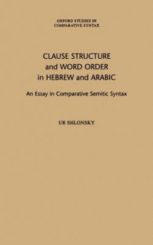 Kniha Clause Structure and Word Order in Hebrew and Arabic Ur Shlonsky