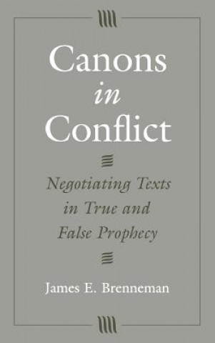 Knjiga Canons in Conflict James E. Brenneman