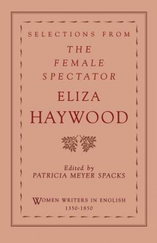 Könyv Selections from The Female Spectator Eliza Haywood