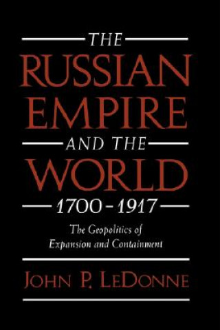 Książka Russian Empire and the World, 1700-1917 John P. LeDonne