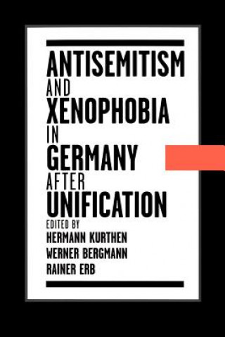 Książka Antisemitism and Xenophobia in Germany after Unification Hermann Kurthen