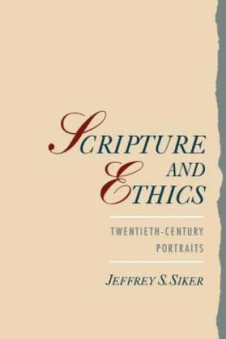 Knjiga Scripture and Ethics Jeffrey S. Siker