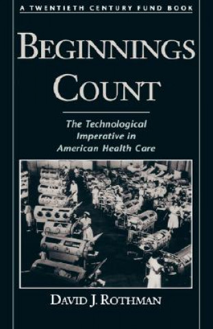 Knjiga Beginnings Count David J. Rothman