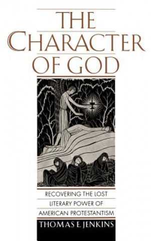 Carte Character of God Thomas E. Jenkins