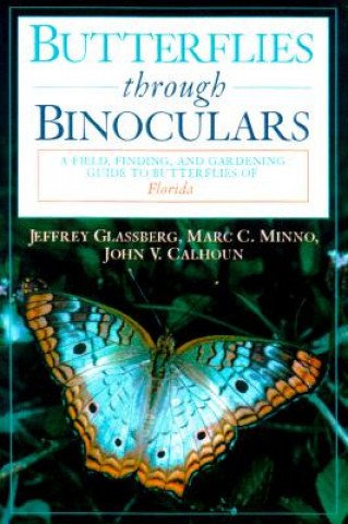 Kniha Butterflies Through Binoculars: Florida Jeffrey Glassberg