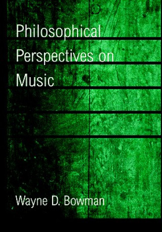 Carte Philosophical Perspectives on Music Wayne D. Bowman