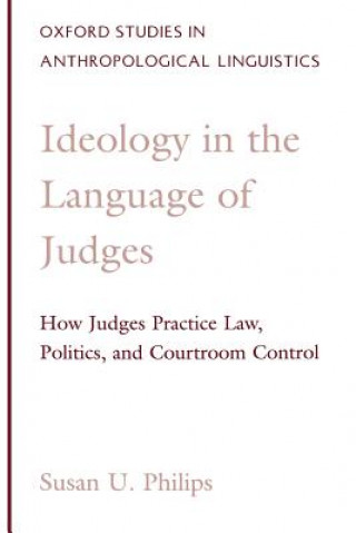 Książka Ideology in the Language of Judges Susan Philips