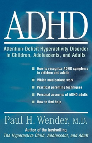 Kniha ADHD: Attention-Deficit Hyperactivity Disorder in Children, Adolescents, and Adults P.H. Wender