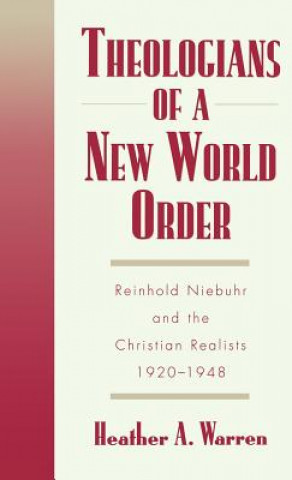 Könyv Theologians of a New World Order Heather A. Warren
