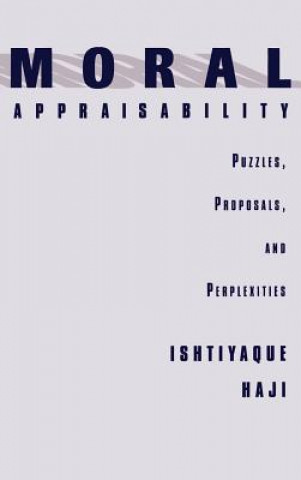 Knjiga Moral Appraisability Ishtiyaque Haji