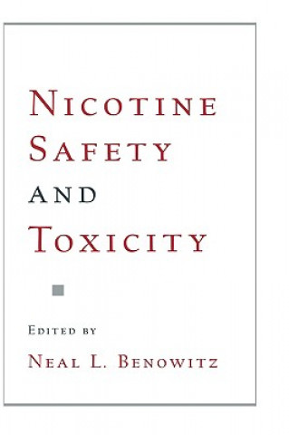 Kniha Nicotine Safety and Toxicity Neal L. Benowitz