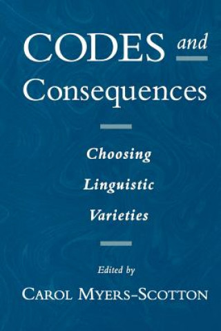 Knjiga Codes and Consequences Carol Myers-Scotton